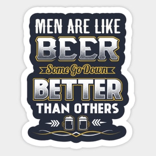 Men are like beer Some go down better than others Sticker